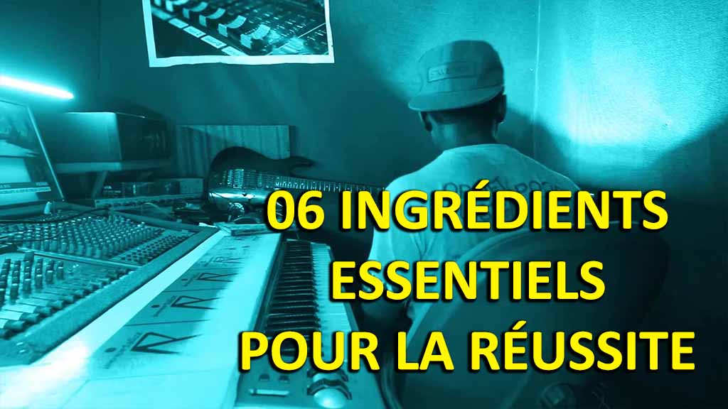 SIX INGRÉDIENTS ESSENTIELS POUR LA RÉUSSITE